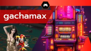 gachamax